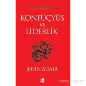 Konfüçyüs Ve Liderlik-John Adair