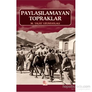 Paylaşılamayan Topraklar-M. Talat Uzunyaylalı