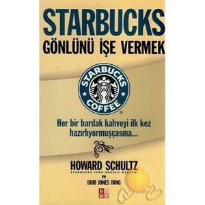 Starbucks - Gönlünü İşe Vermek - Howard Schultz