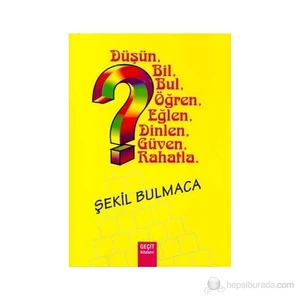Şekil Bulmaca Düşün, Bil, Bul, Öğren, Eğlen, Dinlen, Güven, Rahatla
