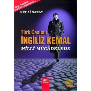 Türk Casusu İngiliz Kemal Milli Mücadelede