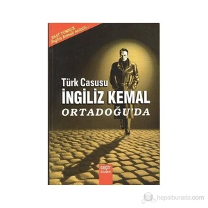 Türk Casusu İngiliz Kemal Ortadoğu'da