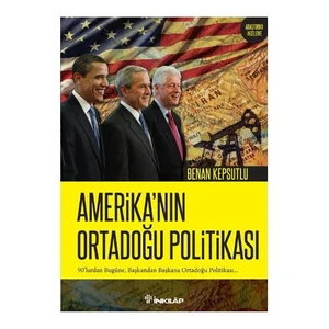 Amerika’Nın Ortadoğu Politikası-Benan Kepsutlu