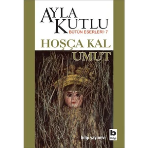 Hoşça Kal Umut - Ayla Kutlu