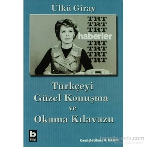 Türkçeyi Güzel Konuşma Ve Okuma Kılavuzu - Ülkü Giray