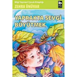 Yaprakta Sevgi Büyütmek - Zehra Ünüvar