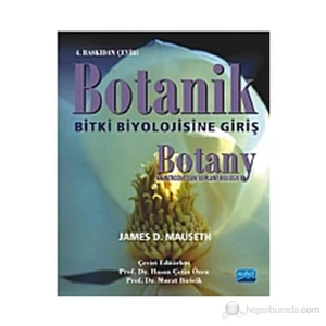 Botanik: Bitki Biyolojisine Giriş / Botany: An Introduction To Plant Biolgy-James D. Mauseth