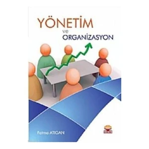 Yönetim Ve Organizasyon (Fatma Atıgan)