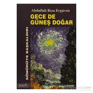 Gece De Güneş Doğar - Abdullah Rıza Ergüven