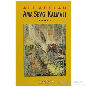 Ama Sevgi Kalmalı-Ali Arslan