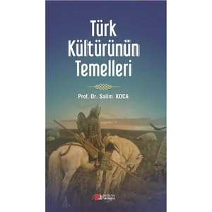 Türk Kültürünün Temelleri-Salim Koca