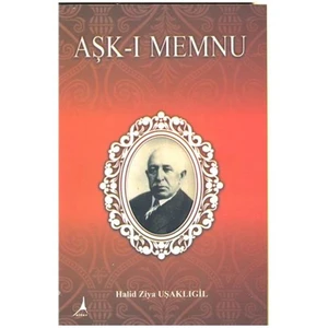 Aşkı Memnu - Halid Ziya Uşaklıgil