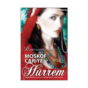 Moskof Cariye Hürrem - Demet Altınyeleklioğlu