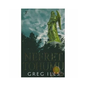 Nefret Tohumu - Greg Iles