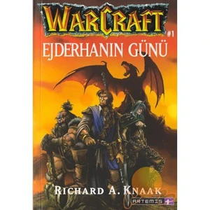 Warcraft: Ejderhanın Günü - Richard A. Knaak