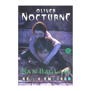 Oliver Nocturne Kitap 3: Kan Bağları - Kevin Emerson