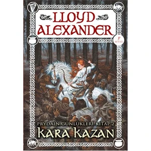 Prydaın Günlükleri Kitap 2: Kara Kazan - Lloyd Alexander