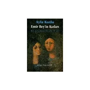 Emir Bey'in Kızları - Ayla Kutlu