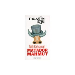 Milli Kahraman Matador Mahmut - Muzaffer İzgü