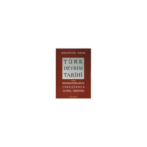 Türk Devrim TARİHİ / 1 İmparatorluğun Çöküşünden Ulusal Direnişe