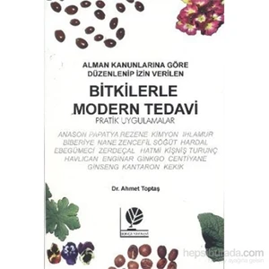 Bitkilerle Modern Tedavi - Ahmet Toptaş