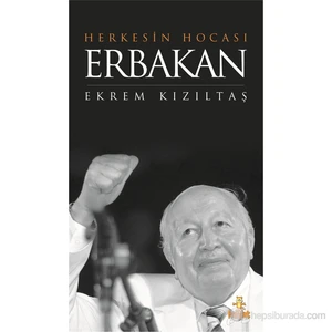 Herkesin Hocası Erbakan - Ekrem Kızıltaş