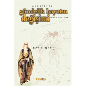 Osmanlı’da Gündelik Hayatın Değişimi