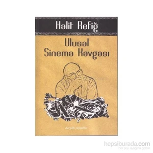Ulusal Sinema Kavgası-Halit Refiğ