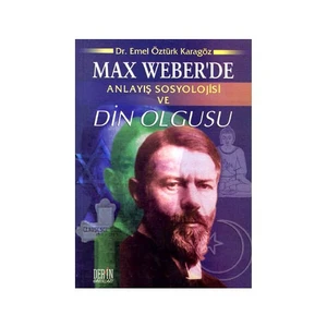 Derin Yayınları Max Weber'de Anlayış Sosyolojisi Ve Din Olgusu