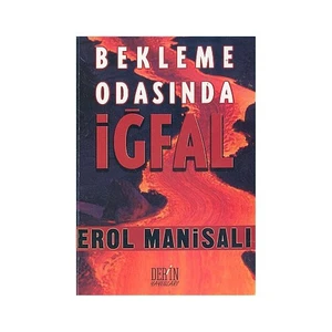 Bekleme Odasında İğfal-Erol Manisalı