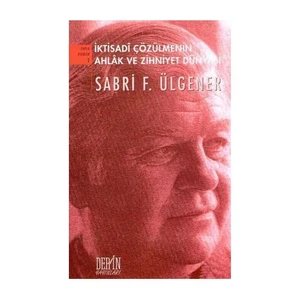 İktisadi Çözümlemenin Ahlak Ve Zihniyet Dünyası-Sabri F. Ülgener
