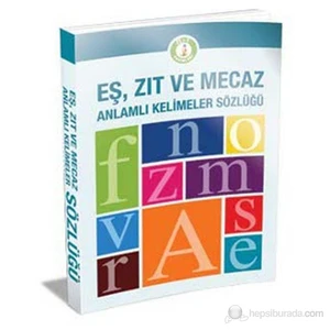 Eş, Zıt ve Mecaz Anlamlı Kelimeler Sözlüğü (Büyük Boy)