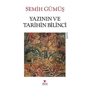 Yazının Ve Tarihin Bilinci-Semih Gümüş