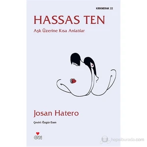 Hassas Ten :Aşk Üzerine Kısa Anlatılar - Josan Hatero