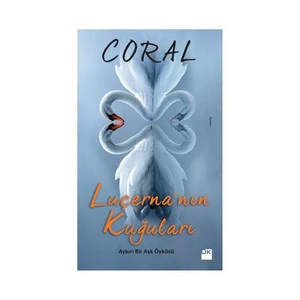 Luçerna'Nın Kuğuları - Mehmet Coral