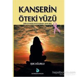 Kanserin Öteki Yüzü-Işık Uğurlu