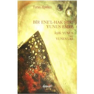 Bir Ene'L-Hak Şiiri Yunus Emre Aşık Yunus Ve Yunuslar-Turan Alptekin