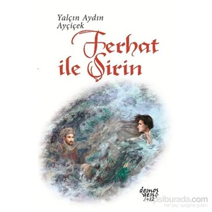 Ferhat İle Şirin-Yalçın Aydın Ayçiçek