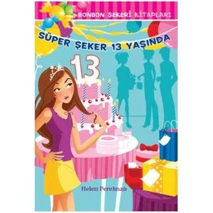 Bonbon Şekeri - Süper Şeker 13 Yaşında - Helen Perelman