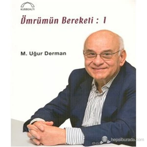 Ömrümün Bereketi:1-M.Uğur Derman