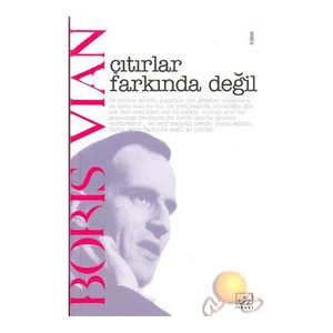 Çıtırlar Farkında Değil - Boris Vian