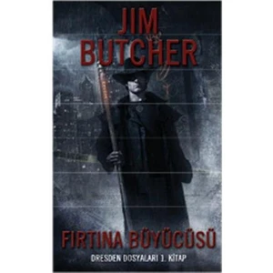 Dresden Dosyaları 1. Kitap: Fırtına Büyücüsü - Jim Butcher