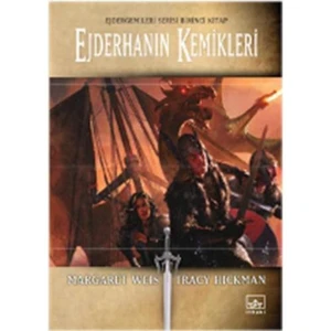 Ejdergemileri Serisi 1. Kitap - Ejderhanın Kemikleri - Margaret Weis