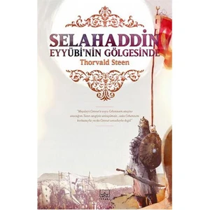 Selahaddin Eyyübi’nin Gölgesinde - Thorvald Steen