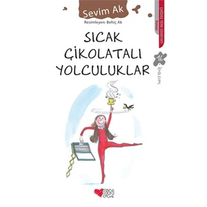 Sıcak Çikolatalı Yolculuklar - Sevim Ak