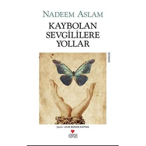 Kaybolan Sevgililere Yollar - Nadeem Aslam