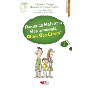 Annemle Babamın Boşanmasıyla Nasıl Baş Etsem?