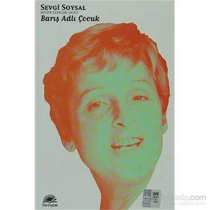 Barış Adlı Çocuk: Bütün Eserleri 6 - Sevgi Soysal