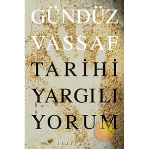 Tarihi Yargılıyorum - Gündüz Vassaf