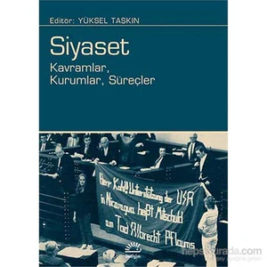 Siyaset Kavramlar, Kurumlar, Süreçler-Yüksel Taşkın